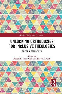 Unlocking Orthodoxies for Inclusive Theologies: Queer Alternatives - cover
