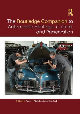 The Routledge Companion to Automobile Heritage, Culture, and Preservation - cover