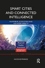 Smart Cities and Connected Intelligence: Platforms, Ecosystems and Network Effects