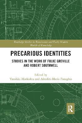 Precarious Identities: Studies in the Work of Fulke Greville and Robert Southwell - cover