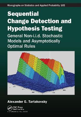 Sequential Change Detection and Hypothesis Testing: General Non-i.i.d. Stochastic Models and Asymptotically Optimal Rules - Alexander Tartakovsky - cover