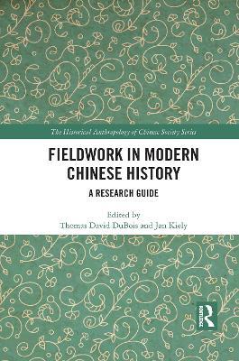 Fieldwork in Modern Chinese History: A Research Guide - cover