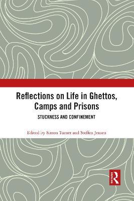 Reflections on Life in Ghettos, Camps and Prisons: Stuckness and Confinement - cover