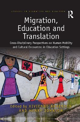 Migration, Education and Translation: Cross-Disciplinary Perspectives on Human Mobility and Cultural Encounters in Education Settings - cover