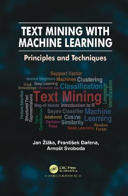 Text Mining with Machine Learning: Principles and Techniques - Jan Žižka,František Darena,Arnošt Svoboda - cover