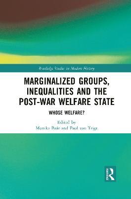 Marginalized Groups, Inequalities and the Post-War Welfare State: Whose Welfare? - cover