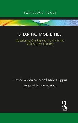 Sharing Mobilities: Questioning Our Right to the City in the Collaborative Economy - Davide Arcidiacono,Mike Duggan - cover