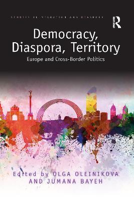 Democracy, Diaspora, Territory: Europe and Cross-Border Politics - cover