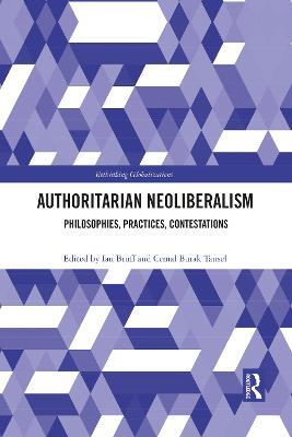 Authoritarian Neoliberalism: Philosophies, Practices, Contestations - cover