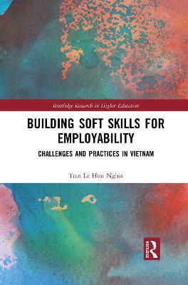 Building Soft Skills for Employability: Challenges and Practices in Vietnam - Tran Le Huu Nghia - cover