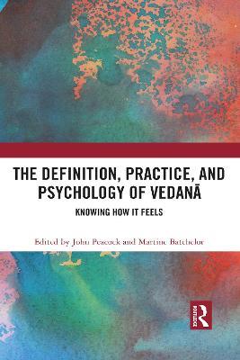 The Definition, Practice, and Psychology of Vedana: Knowing How It Feels - cover