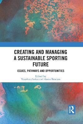 Creating and Managing a Sustainable Sporting Future: Issues, Pathways and Opportunities - cover