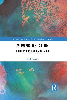 Moving Relation: Touch in Contemporary Dance - Gerko Egert - cover