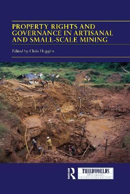 Property Rights and Governance in Artisanal and Small-Scale Mining: Critical Approaches - cover
