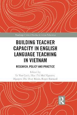 Building Teacher Capacity in English Language Teaching in Vietnam: Research, Policy and Practice - cover