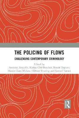 The Policing of Flows: Challenging Contemporary Criminology - cover