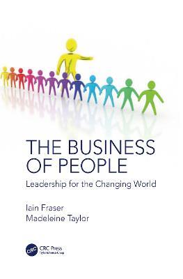 The Business of People: Leadership for the Changing World - Iain Fraser,Madeleine Taylor - cover