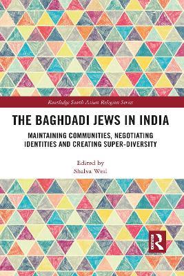 The Baghdadi Jews in India: Maintaining Communities, Negotiating Identities and Creating Super-Diversity - cover