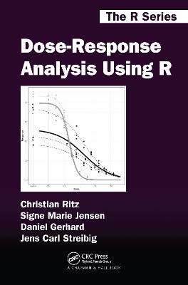 Dose-Response Analysis Using R - Christian Ritz,Signe Marie Jensen,Daniel Gerhard - cover