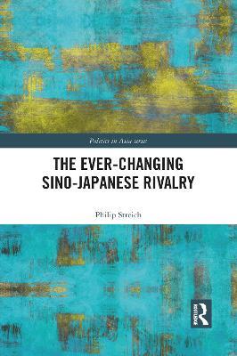 The Ever-Changing Sino-Japanese Rivalry - Philip Streich - cover