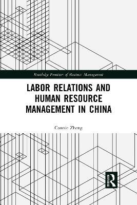 Labor Relations and Human Resource Management in China - Connie Zheng - cover