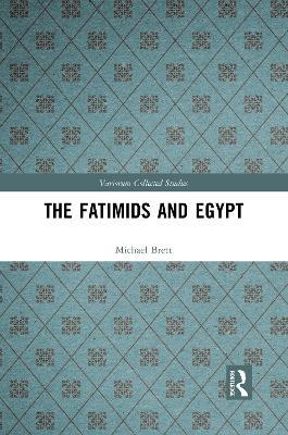The Fatimids and Egypt - Michael Brett - cover