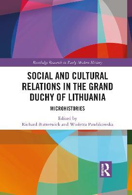Social and Cultural Relations in the Grand Duchy of Lithuania: Microhistories - cover