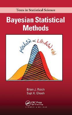Bayesian Statistical Methods - Brian J. Reich,Sujit K. Ghosh - cover