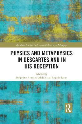 Physics and Metaphysics in Descartes and in his Reception - cover