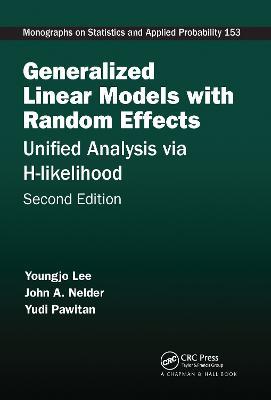 Generalized Linear Models with Random Effects: Unified Analysis via H-likelihood, Second Edition - Youngjo Lee,John A. Nelder,Yudi Pawitan - cover