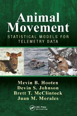 Animal Movement: Statistical Models for Telemetry Data - Mevin B. Hooten,Devin S. Johnson,Brett T. McClintock - cover