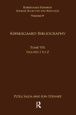 Volume 19, Tome VII: Kierkegaard Bibliography: Figures I to Z - cover