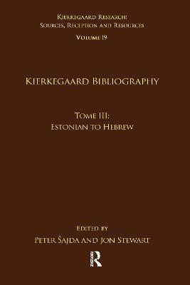 Volume 19, Tome III: Kierkegaard Bibliography: Estonian to Hebrew - cover