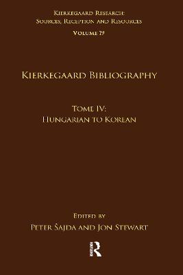 Volume 19, Tome IV: Kierkegaard Bibliography: Hungarian to Korean - cover
