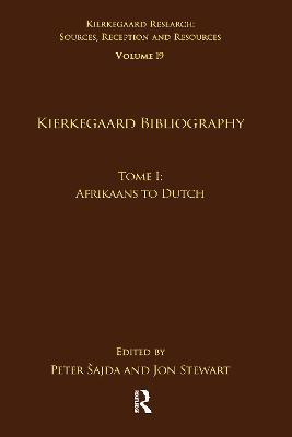 Volume 19, Tome I: Kierkegaard Bibliography: Afrikaans to Dutch - cover