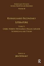 Volume 18, Tome V: Kierkegaard Secondary Literature: Greek, Hebrew, Hungarian, Italian, Japanese, Norwegian, and Polish