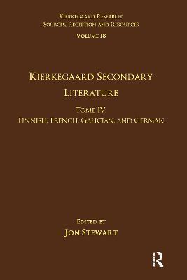 Volume 18, Tome IV: Kierkegaard Secondary Literature: Finnish, French, Galician, and German - cover