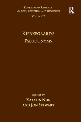 Volume 17: Kierkegaard's Pseudonyms - Katalin Nun,Jon Stewart - cover