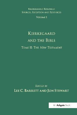 Volume 1, Tome II: Kierkegaard and the Bible - The New Testament - Lee C. Barrett - cover