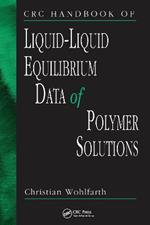 CRC Handbook of Liquid-Liquid Equilibrium Data of Polymer Solutions
