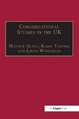 Congregational Studies in the UK: Christianity in a Post-Christian Context - Karin Tusting - cover