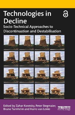 Technologies in Decline: Socio-Technical Approaches to Discontinuation and Destabilisation - cover