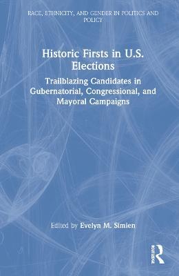 Historic Firsts in U.S. Elections: Trailblazing Candidates in Gubernatorial, Congressional, and Mayoral Campaigns - cover
