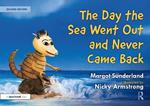 The Day the Sea Went Out and Never Came Back: A Story for Children Who Have Lost Someone They Love: A Story for Children Who Have Lost Someone They Love