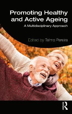 Promoting Healthy and Active Ageing: A Multidisciplinary Approach - cover