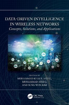 Data-Driven Intelligence in Wireless Networks: Concepts, Solutions, and Applications - cover
