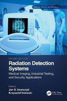 Radiation Detection Systems: Medical Imaging, Industrial Testing, and Security Applications - cover