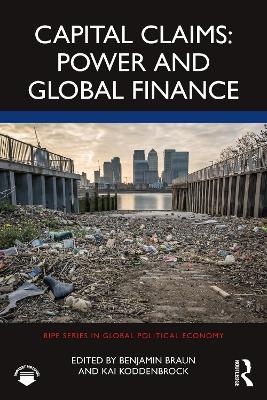 Capital Claims: Power and Global Finance - cover