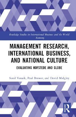 Management Research, International Business, and National Culture: Evaluating Hofstede and GLOBE - Sunil Venaik,Paul Brewer,David Midgley - cover