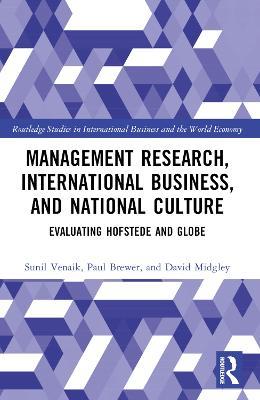Management Research, International Business, and National Culture: Evaluating Hofstede and GLOBE - Sunil Venaik,Paul Brewer,David Midgley - cover